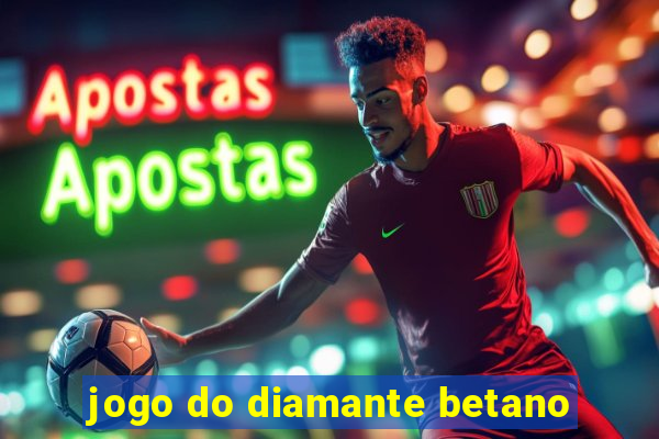 jogo do diamante betano